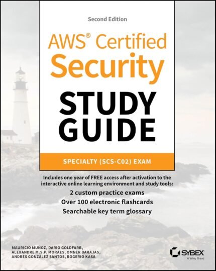 AWS Certified Security Study Guide: Specialty (SCS-C02) Exam (Sybex Study Guide)