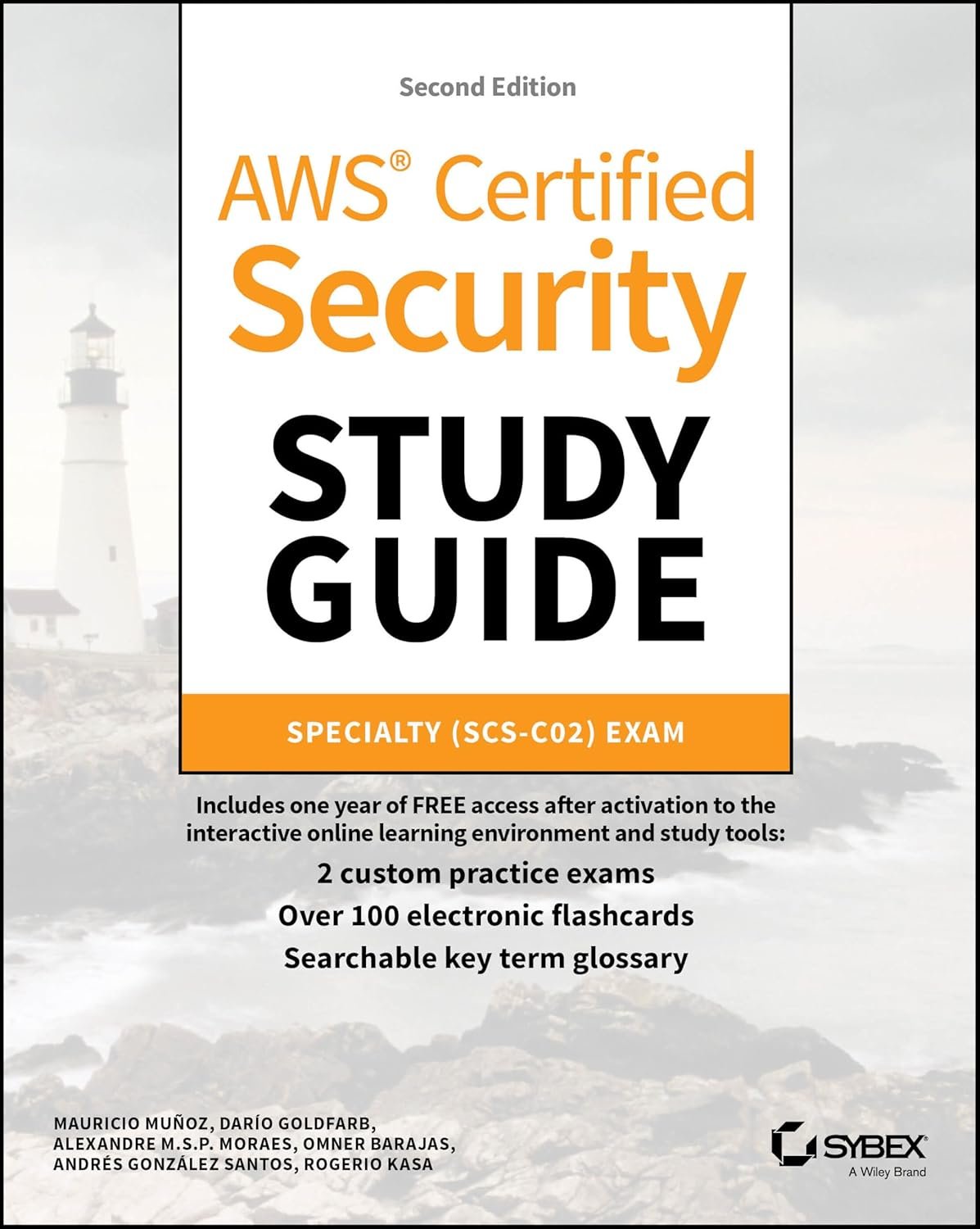AWS Certified Security Study Guide: Specialty (SCS-C02) Exam (Sybex Study Guide) AWS Certified Security Study Guide: Specialty (SCS-C02) Exam (Sybex Study Guide)