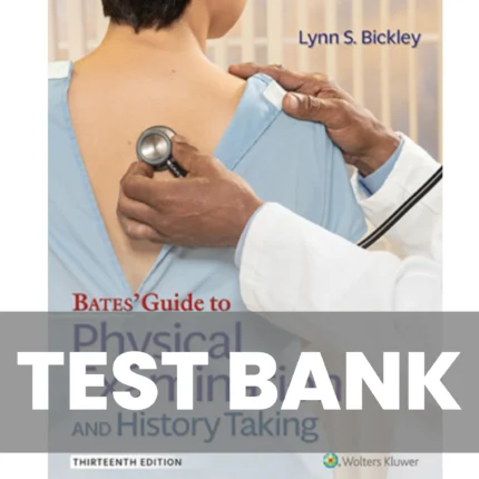 Bates Guide To Physical Examination and History Taking 13th Edition Bickley Test Bank