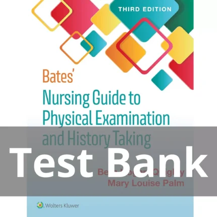 Bates' Nursing Guide to Physical Examination and History Taking 3rd Edition Test Bank