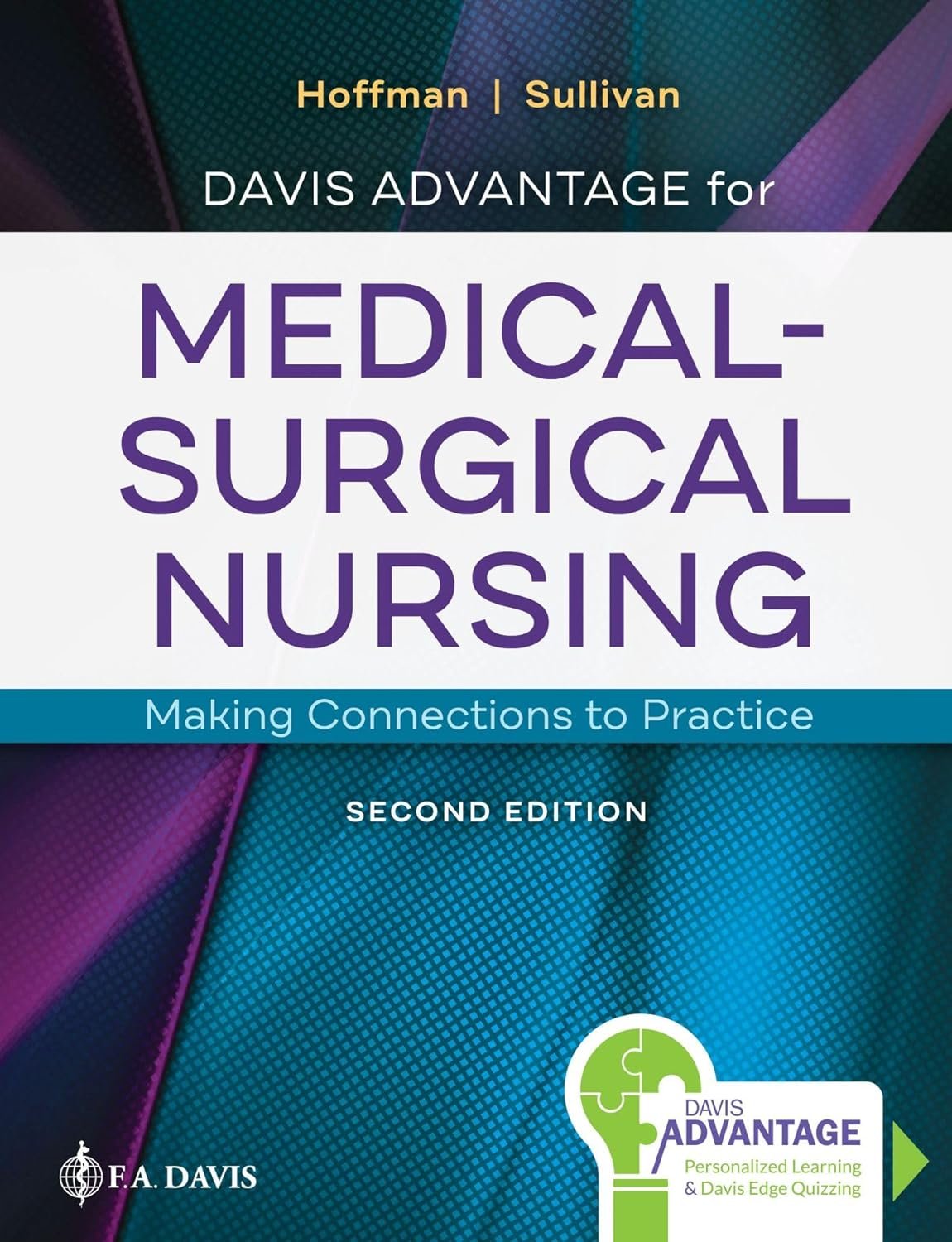 Davis Advantage for Medical-Surgical Nursing: Making Connections to Practice Davis Advantage for Medical-Surgical Nursing: Making Connections to Practice