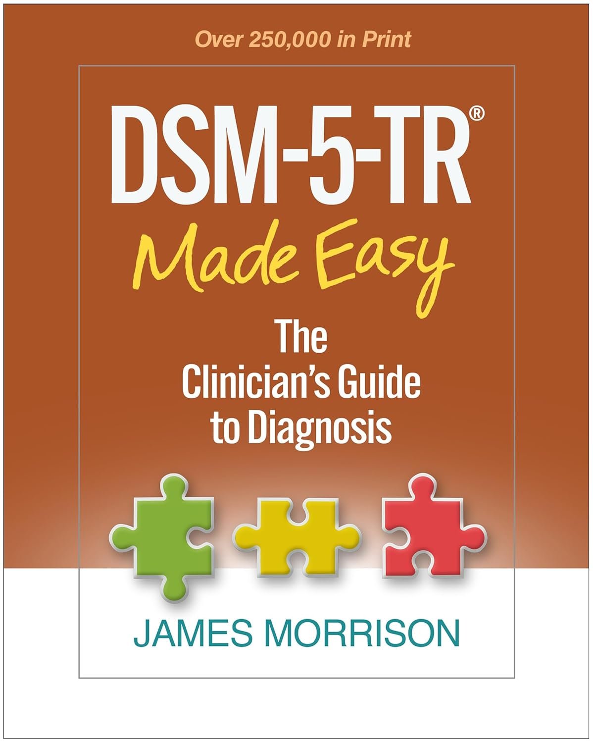 DSM-5-TR® Made Easy: The Clinician's Guide to Diagnosis DSM-5-TR® Made Easy: The Clinician's Guide to Diagnosis