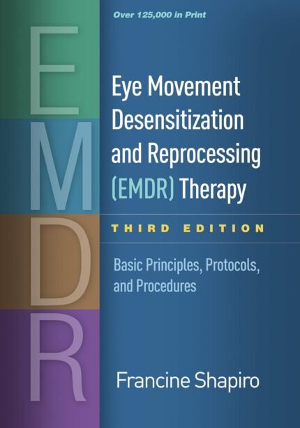 Eye Movement Desensitization and Reprocessing (EMDR) Therapy: Basic Principles, Protocols, and Procedures