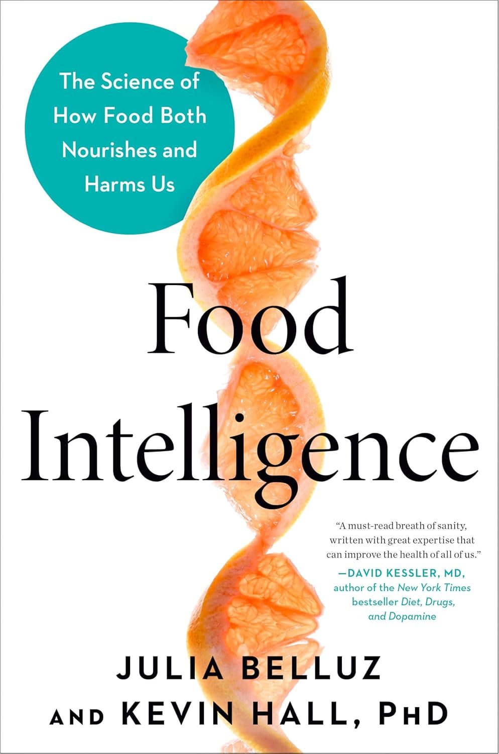 Food Intelligence: The Science of How Food Both Nourishes and Harms Us Food Intelligence: The Science of How Food Both Nourishes and Harms Us