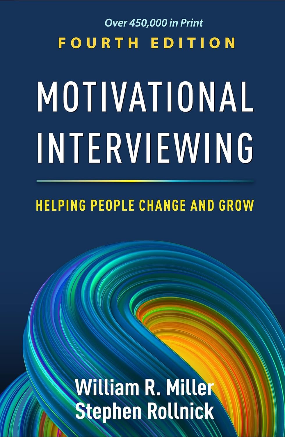 Motivational Interviewing: Helping People Change and Grow (Applications of Motivational Interviewing Series) Motivational Interviewing: Helping People Change and Grow (Applications of Motivational Interviewing Series)