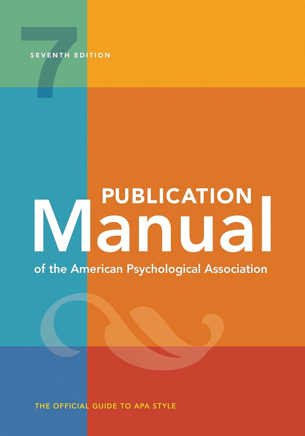 Publication Manual (OFFICIAL) 7th Edition of the American Psychological Association Publication Manual (OFFICIAL) 7th Edition of the American Psychological Association
